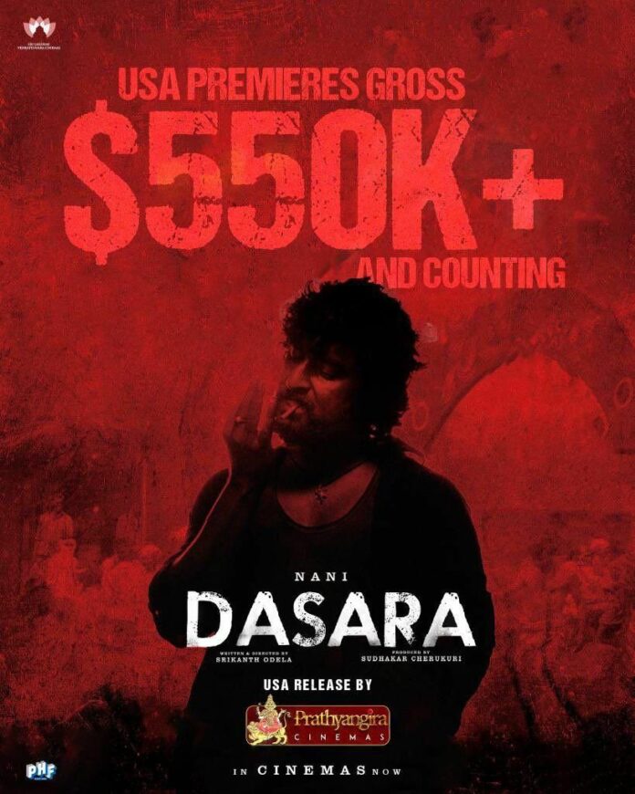 Dasara Usa Premieres Gross Is $550k+ And Counting